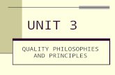 UNIT 3 QUALITY PHILOSOPHIES AND PRINCIPLES. Unit Objectives Who are the quality gurus or philosophers that have shaped quality thinking and practices?