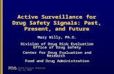 DSaRM Advisory Committee May 18, 2005 Active Surveillance for Drug Safety Signals: Past, Present, and Future Mary Willy, Ph.D. Division of Drug Risk Evaluation.