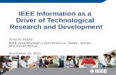 IEEE Information as a Driver of Technological Research and Development Judy H. Brady IEEE Area Manager Latin America, Japan, Korea and South Africa 28.