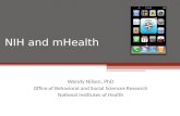 NIH and mHealth Wendy Nilsen, PhD Office of Behavioral and Social Sciences Research National Institutes of Health.
