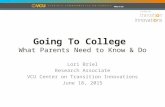 Going To College What Parents Need to Know & Do Lori Briel Research Associate VCU Center on Transition Innovations June 18, 2015.