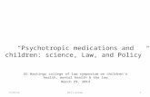 “Psychotropic medications and children: science, Law, and Policy” UC Hastings college of law symposium on children’s health, mental health & the law March.