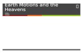 Earth Motions and the Heavens Rotation Revolution Precession.