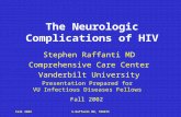 Fall 2002S.Raffanti MD, TNAETC The Neurologic Complications of HIV Stephen Raffanti MD Comprehensive Care Center Vanderbilt University Presentation Prepared.