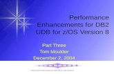 Performance Enhancements for DB2 UDB for z/OS Version 8 © Lightyear Consulting, Ltd. 2004 Performance Enhancements for DB2 UDB for z/OS Version 8 Part.