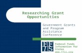 Researching Grant Opportunities Government Grants and Program Assistance Conference Federal Funds Information for States  .