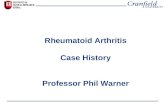 Rheumatoid Arthritis Case History Professor Phil Warner.