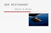 OUR RESTAURANT Alison & Brian. The location Close to the Lake Bled in North Slovenia.