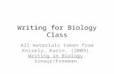 Writing for Biology Class All materials taken from Knisely, Karin. (2009). Writing in Biology. Sinaur/Freeman.