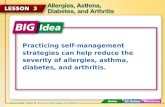 Practicing self-management strategies can help reduce the severity of allergies, asthma, diabetes, and arthritis.