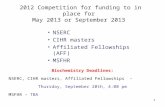 1 2012 Competition for funding to in place for May 2013 or September 2013 NSERC CIHR masters Affiliated Fellowships (AFF) MSFHR Biochemistry Deadlines: