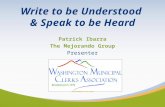 Write to be Understood & Speak to be Heard Patrick Ibarra The Mejorando Group Presenter.