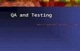 QA and Testing. QA Activity Processes monitoring Standards compliance monitoring Software testing Infrastructure testing Documentation testing Usability.