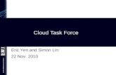 EMI INFSO-RI-261611 Cloud Task Force Eric Yen and Simon Lin 22 Nov. 2010.