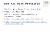From W3C Best Practices Mobile Web Best Practices 1.0 Basic Guidelines W3C Proposed Recommendation 2 November 2006