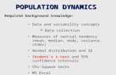 POPULATION DYNAMICS Required background knowledge: Data and variability concepts  Data collection Measures of central tendency (mean, median, mode, variance,