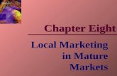 Local Marketing in Mature Markets Chapter Eight. Irwin/McGraw-Hill ©The McGraw-Hill Companies,, Inc., 2000 Irwin/McGraw-Hill ©The McGraw-Hill Companies,,