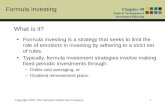 Formula Investing Chapter 40 Tools & Techniques of Investment Planning Copyright 2007, The National Underwriter Company1 What is it? Formula investing.