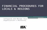 FINANCIAL PROCEDURES FOR LOCALS & REGIONS Safeguard and Manage Your Organization’s Resources.