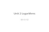 Unit 2 Logarithms 10-11-12. DO NOW Expand the logarithm and simplify if possible Log 5 3 2 x Answer: 2 log 5 3 – log 5 x.