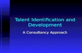 Talent Identification and Development A Consultancy Approach.