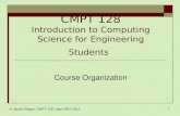 © Janice Regan, CMPT 128, Sept 2007-2012 0 CMPT 128 Introduction to Computing Science for Engineering Students Course Organization.