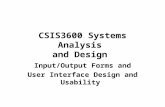 CSIS3600 Systems Analysis and Design Input/Output Forms and User Interface Design and Usability.
