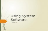 Using System Software Chapter 5. Announcements  Chapter 5 Homework  Windows 7 Homework.