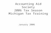 Accounting Aid Society 2006 Tax Season Michigan Tax Training January 2006.