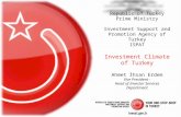 Republic of Turkey Prime Ministry Investment Support and Promotion Agency of Turkey ISPAT Investment Climate of Turkey Ahmet İhsan Erdem Vice President.