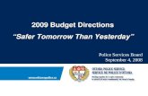 2009 Budget Directions “Safer Tomorrow Than Yesterday” Police Services Board September 4, 2008.