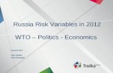 Russia Risk Variables in 2012 WTO – Politics - Economics January 2012 Chris Weafer Chief Strategist.