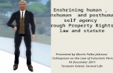 Enshrining human, transhuman and posthuman self agency through Property Rights law and statute Presented by Morris Folke Johnson To : Colloquium on the.