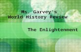 Ms. Garvey’s World History Review The Enlightenment.