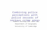 Combining police perceptions with police records of serious crime areas Robert Haining and Jane Law Department of Geography University of Cambridge.