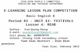 E-LEARNING LESSON PLAN COMPETITION Basic English 8 DIEN BIEN PEOPLE’S COMMITTEES EDUCATION AND TRAINING DEPARTMENT Period 83 - UNIT 13: FESTIVALS Lesson.