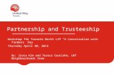 Partnership and Trusteeship Workshop for Toronto North LIP “A Conversation with Funders” Day Thursday April 30, 2015 By: Zesta Kim and Tereza Coutinho,