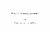 Pain Management for Patients in OTPs. Pain Prevalence Study of (2) populations 1 –(390) pts in MMT –(531) pts in short term residential –Prevalence of.