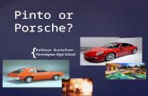 { Pinto or Porsche? Kathryn Gustafson Farmington High School.