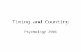 Timing and Counting Psychology 3906. Introduction Just like spatial stuff in a sense Time passes Would make sense to be able to encode this Would make.