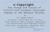 MINISTRY OF FINANCE Dr Tuomas Pöysti 28.8.2015/1 e-Copyright : The Change and Future of Finnish and European Copyright Regime in the Network Society by.