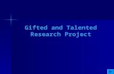 Gifted and Talented Research Project Program Outline Students and their Work Teacher’s Diary and Reflection Teaching Project.