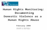 Copyright (c) Minnesota Advocates for Human Rights Human Rights Monitoring: Documenting Domestic Violence as a Human Rights Abuse February 2008.