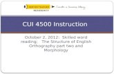 October 2, 2012: Skilled word reading; The Structure of English Orthography part two and Morphology CUI 4500 Instruction.