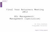 Final Year Returners Meeting 2012 BSc Management/ Management (specialism) Dr Anna Goatman Programme Director.