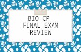 BIO CP FINAL EXAM REVIEW. What is a hypothesis? ◦ Educated guess of what a scientist believes is going to happen in an experiment ◦ Let’s discuss some.