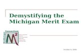 Demystifying the Michigan Merit Exam October 9, 2006.
