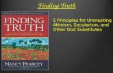 Finding Truth 5 Principles for Unmasking Atheism, Secularism, and Other God Substitutes.