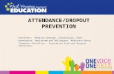 ATTENDANCE/DROPOUT PREVENTION Presenter: Rebecca Derenge, Coordinator, WVDE Attendance, Neglected and Delinquent, McKinney-Vento, “Homeless Education”,