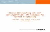 Starin Distributing web cast Converge560/590, XAP-Converge Pro Product Positioning Complete audio systems for AV and conferencing.